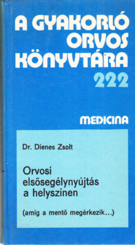 Dr. Dienes Zsolt - Orvosi elsseglynyjts a helysznen (amg a ment megrkezik...)