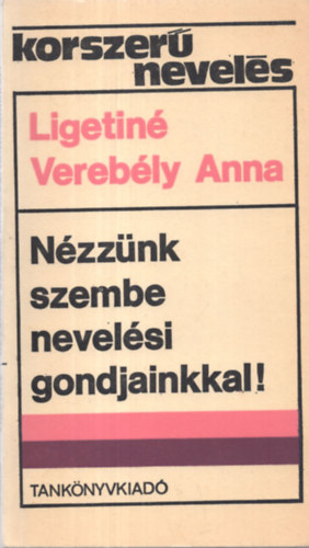 Ligetin Verebly Anna - Nzznk szembe nevelsi gondjainkkal