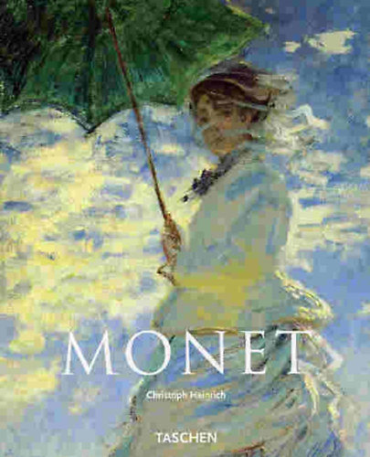 Chistoph Heinrich - Claude Monet 1840-1926 (angol nyelv�)