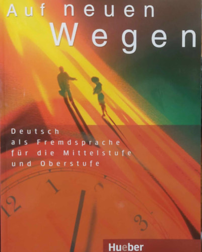 Claudia Wiemer, Evelyn M�ller-K�ppers, Dietrich Eggers, Inge Z�llner Eva-Maria Willkop - Auf neuen Wegen. Deutsch als Fremdsprache f�r die Mittelstufe und Oberstufe
