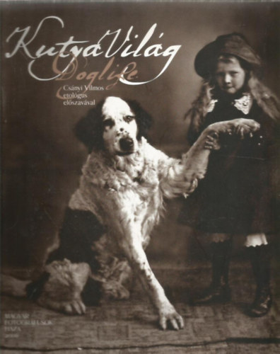Csnyi Vilmos - Kutyavilg  - Dog life