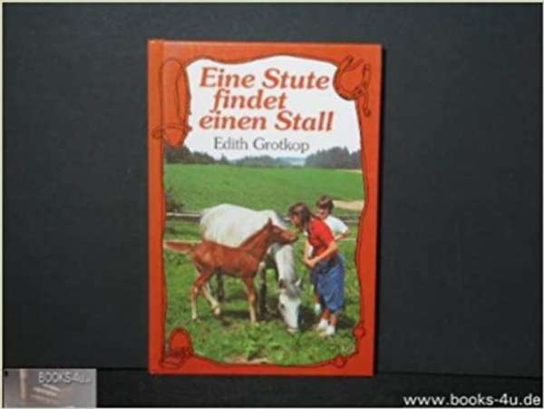 Edith Grotkop - Eine Stute findet einen Stall