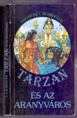 Edgar Rice Burroughs - Tarzan és az aranyváros (Tarzan 16. kötet)