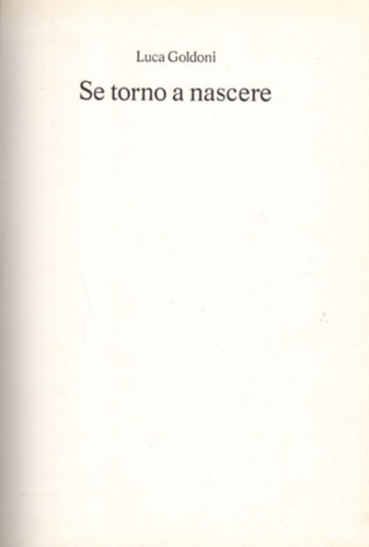 Luca Goldoni - Se torno a nascere