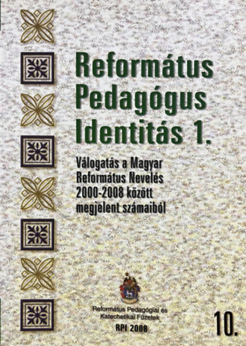 Pompor Zoltán - Református pedagógus identitás 1. (válogatás a Magyar Református Nevelés 2000-2008 között megjelent számaiból)