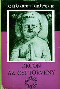 Maurice Druon - Az ősi törvény