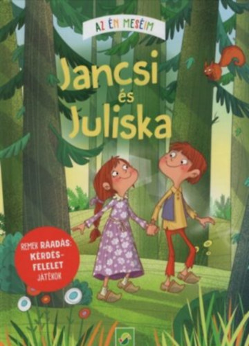 Jancsi és Juliska - Az én mesim