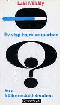 Laki Mih�ly - �v v�gi hajr� az iparban �s a k�lkereskedelem (gyorsul� id�)