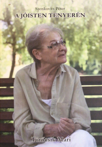 Szenkovits P�ter - A J�isten tenyer�n T�r�csik Mari