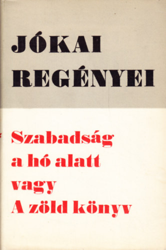 J�kai M�r - Szabads�g a h� alatt vagy a z�ld k�nyv