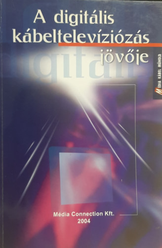 A digitális kábeltelevíziózás jövője