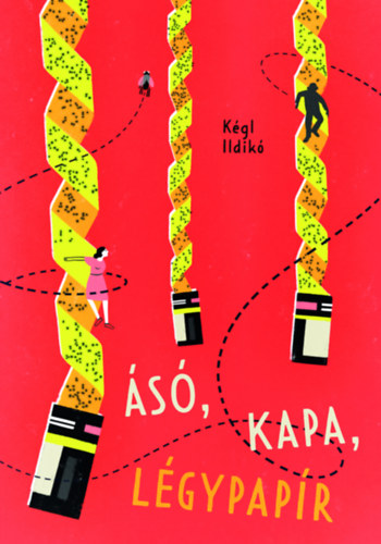 K�gl Ildik� - �s�, kapa, l�gypap�r