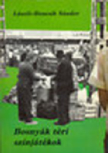 László-Bencsik Sándor - Bosnyák téri színjátékok