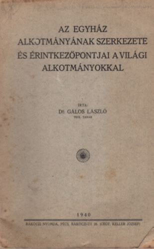 Dr. Glos Lszl - Az egyhz alkotmnynak szerkezete s rintkezpontjai a vilgi alkotmnyokkal