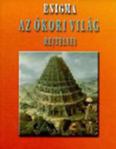 Magyar K�nyvklub - Enigma: Az �kori vil�g rejt�lyei