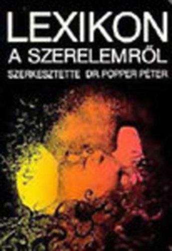 Dr.  Popper Pter (szerk.) - Lexikon a szerelemrl