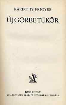 Karinthy Frigyes - �j g�rbe t�k�r