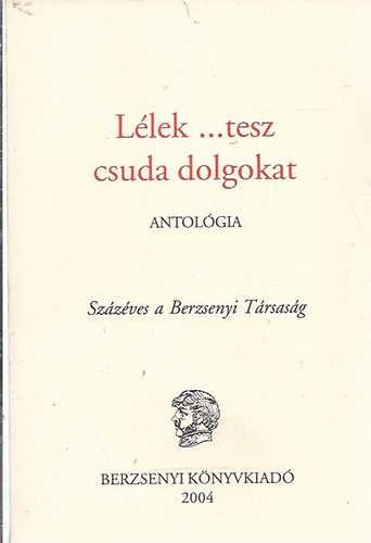 L�lek... tesz csuda dolgokat - antol�gia