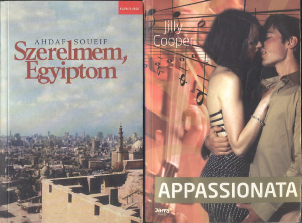 Jilly Cooper Ahdaf Soueif - Szerelem, Egyiptom + Appassionata (k�t romantikus reg�ny)