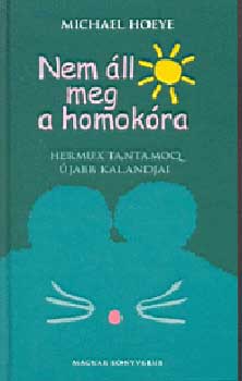 Michael Hoeye - Nem �ll meg a homok�ra - Hermux Tantamoq �jabb kalandjai