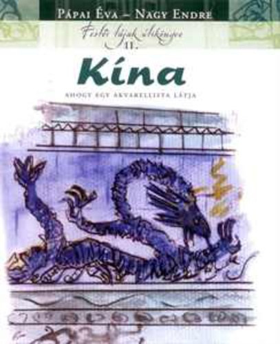 Nagy Endre P�pai �va - K�na Ahogy egy akvarellista l�tja