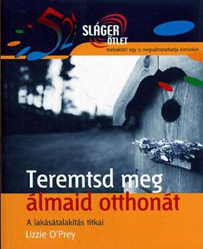 L. O'Prey - Teremtsd meg �lmaid otthon�t