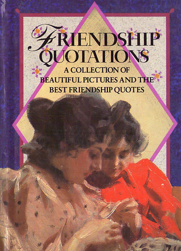 Helen Exley  (szerk.) - Friendship Quotations