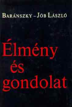 Bar�nszky-J�b L�szl� - �lm�ny �s gondolat