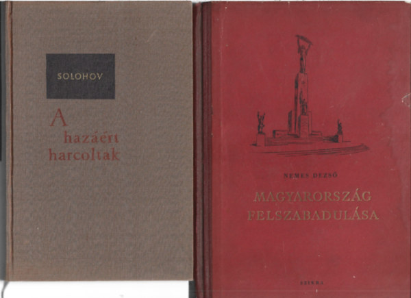 2 db k�nyv, Solohov: A haz��rt harcoltak, Nemes Dezs�: Magyarorsz�g felszabadul�sa
