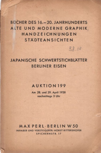 Bchner des 16.-20. jahrhunderts alte und Moderne Graphik Handzeichnungen Stadteansichten Japanische Schwertstichblatter Berlinder Eisen -  Auktion 199 Berlin,1938