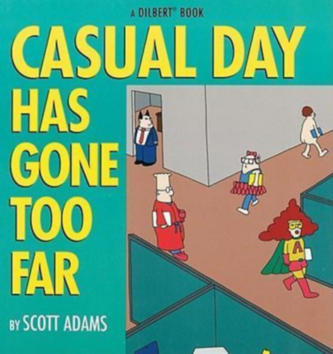 Scott Adams - Casual Day Has Gone Too Far