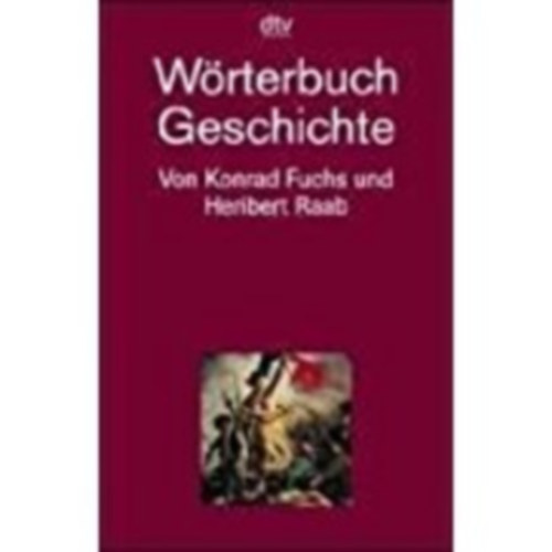 Heribert Raab Konrad Fuchs - Wörterbuch Geschichte