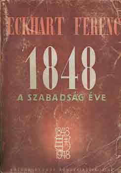 Echkart Ferenc - 1848 a szabads�g �ve