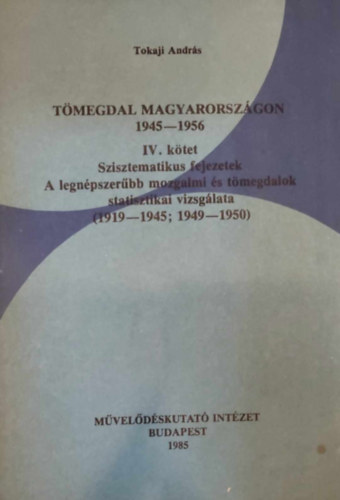 Tokaji Andr�s - T�megdal Magyarorsz�gon 1945-1956 IV.