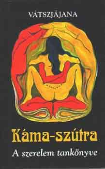 V�tszj�jana - K�ma-sz�tra  - A szerelem tank�nyve
