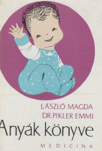 Lszl Magda, Dr. Pikler Emmi - Anyk knyve