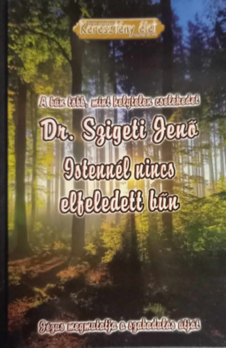 Dr. Szigeti Jen� - Istenn�l nincs elfeledett b�n