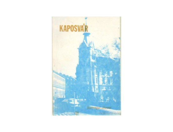 Somogyi J�zsef - Kaposv�r