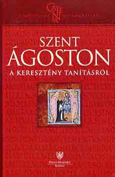 Szent Ágoston - A keresztény tanításról