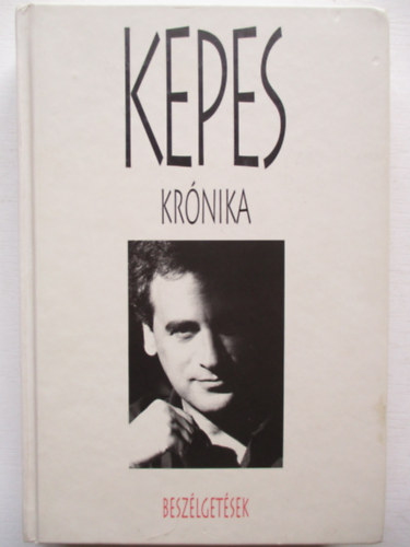 Kepes Andr�s - Kepes Kr�nika - Besz�lget�sek