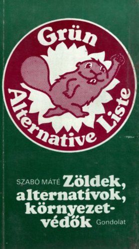 Szab Mt - Zldek, alternatvok, krnyezetvdk