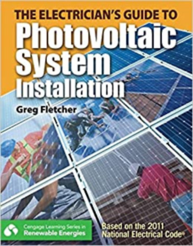 Greg Fletcher - The Electrivian's Guide to Photovoltaic System Installation (Cengage Learning)