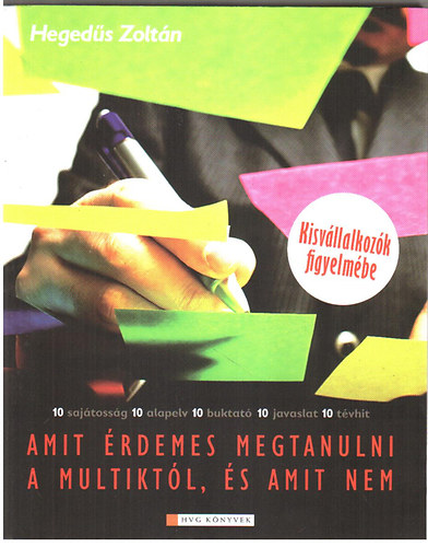 Hegedűs Zoltán - Amit érdemes megtanulni a multiktól, és amit nem