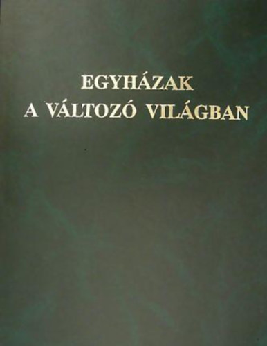Beke Margit Brdos Istvn - Egyhzak a vltoz vilgban