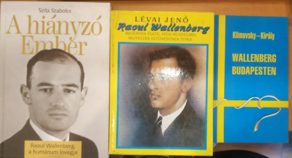 Lvai Jen, Szita Szabolcs Klimovsky-Kirly - 3 db: Wallenberg Budapesten + Raoul Wallenberg regnyes lete, hsi kzdelmei, rejtlyes eltnsnek titka + A hinyz ember