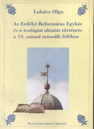 Az Erdlyi Reformtus Egyhz s a teolgiai oktats trtnete a 19. szzad msodik felben