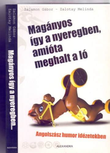 Salamon Gbor - Zalotay Melinda - Magnyos gy a nyeregben, amita meghalt a l - Angolszsz humor idzetekben