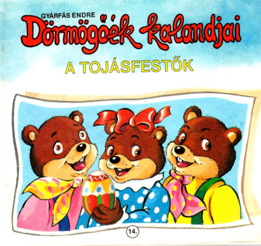 Gyrfs Endre - Drmgk kalandjai- A tojsfestk 14.