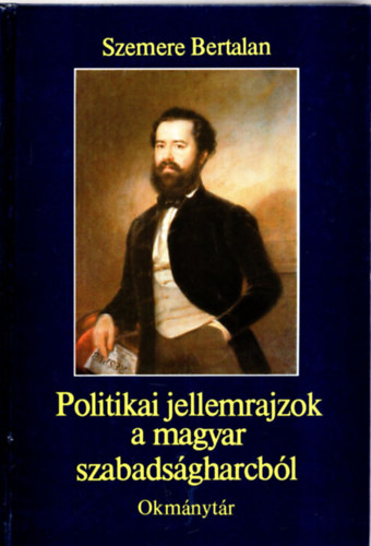 Szemere Bertalan - Politikai jellemrajzok a magyar szabadsgharcbl