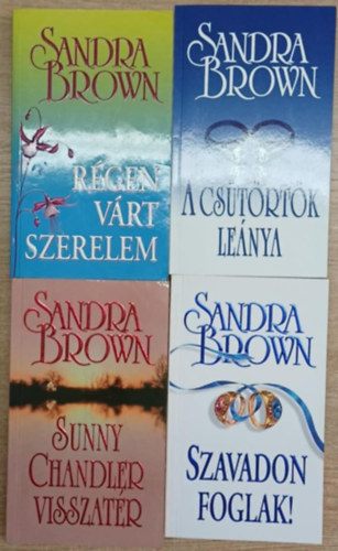 Brown Sandra - 4 db Sandra Brown kötet: Régen várt szerelem - A csütörtök leána - Sunny Chandler visszatér - Szavadon foglak!